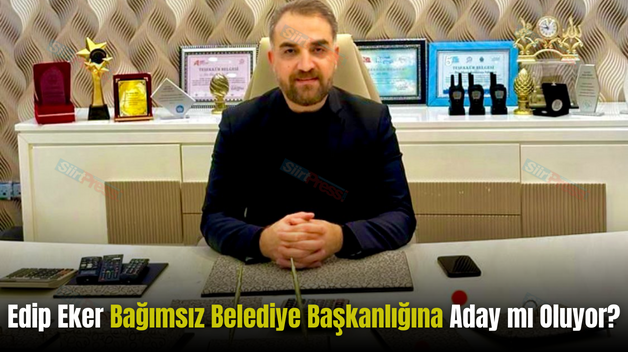 Edip Eker Bağımsız Belediye Başkanlığına Aday mı Oluyor?