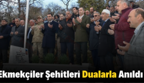 Ekmekçiler Şehitleri Dualarla Anıldı