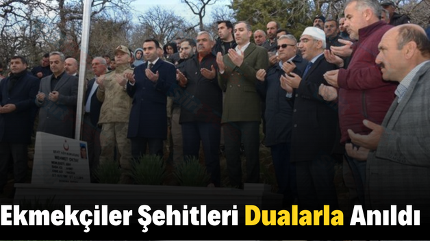 Ekmekçiler Şehitleri Dualarla Anıldı