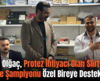 Ekrem Olğaç, Protez İhtiyacı Olan Siirtli Türkiye Şampiyonu Özel Bireye Destek Oldu