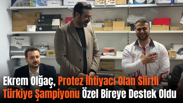 Ekrem Olğaç, Protez İhtiyacı Olan Siirtli Türkiye Şampiyonu Özel Bireye Destek Oldu