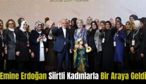 Emine Erdoğan Siirtli Kadınlarla Bir Araya Geldi