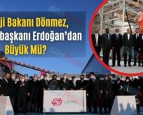 Enerji Bakanı Dönmez, Cumhurbaşkanı Erdoğan’dan Büyük Mü?