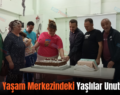 Engelli Yaşam Merkezindeki Yaşlılar Unutulmadı