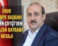 Eruh Belediye Başkanı Cevher Çiftçi’den Ramazan Bayramı Mesajı