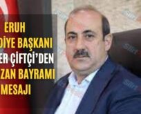 Eruh Belediye Başkanı Cevher Çiftçi’den Ramazan Bayramı Mesajı