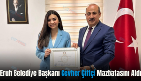 Eruh Belediye Başkanı Cevher Çiftçi Mazbatasını Aldı