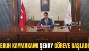 ERUH KAYMAKAMI ŞENAY GÖREVE BAŞLADI