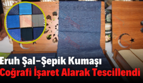 Eruh Şal-Şapik Kumaşı Coğrafi İşaret Alarak Tescillendi