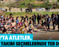 ERUH’TA ATLETLER, MİLLİ TAKIM SEÇMELERİNDE TER DÖKTÜ