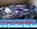 Eruh’ta Evin Tavanı Çöktü, Anne ve Çocukları Son Anda!…