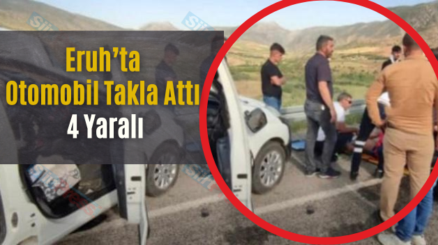 Eruh’ta Otomobil Takla Attı: 4 Yaralı