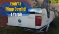 Eruh’ta Pikap Devrildi: 4 Yaralı