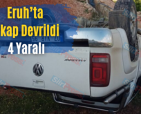 Eruh’ta Pikap Devrildi: 4 Yaralı