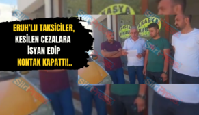 Eruh’lu Taksiciler, Kesilen Cezalara İsyan Edip Kontak Kapattı!..