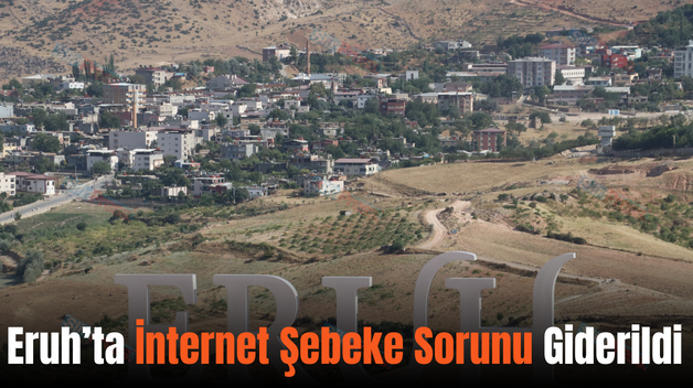 Eruh’ta İnternet Şebeke Sorunu Giderildi