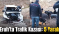 Eruh’ta Trafik Kazası: 5 Yaralı