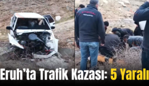 Eruh’ta Trafik Kazası: 5 Yaralı