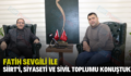 FATİH SEVGİLİ İLE SİİRT’İ, SİYASETİ VE SİVİL TOPLUMU KONUŞTUK