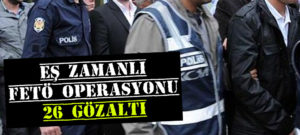 Siirt İl Emniyet Müdürlüğünce, Siirt merkezli 20 farklı ilde Fethullahçı