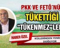 PKK VE FETÖ’NÜN TÜKETTİĞİ “TÜKENMEZ”LER…