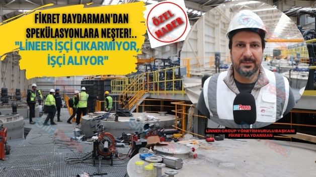 Fikret Baydarman’dan Spekülasyonlara Neşter: “ Lineer İşçi Çıkarmıyor, İşçi Alıyor”