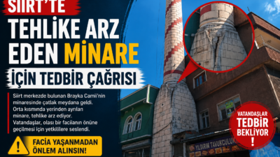 Siirt merkezde bulunan Brayka Camii’nin minaresinde meydana gelen çatlak, vatandaşları