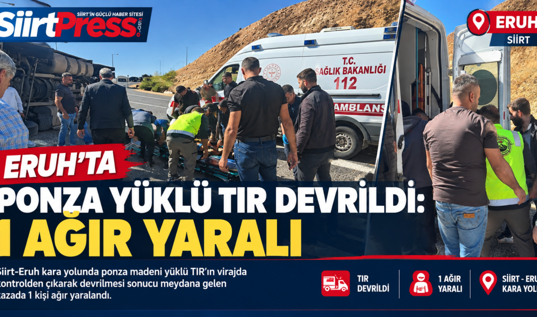 Siirt-Eruh kara yolunda ponza madeni yüklü TIR’ın devrilerek bariyerlere çarpması