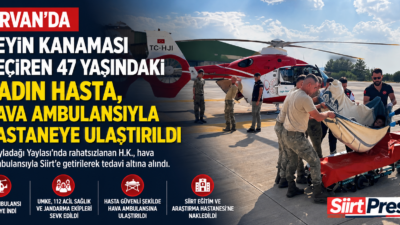 Siirt’in Şirvan ilçesinde beyin kanaması geçiren 47 yaşındaki kadın hasta,
