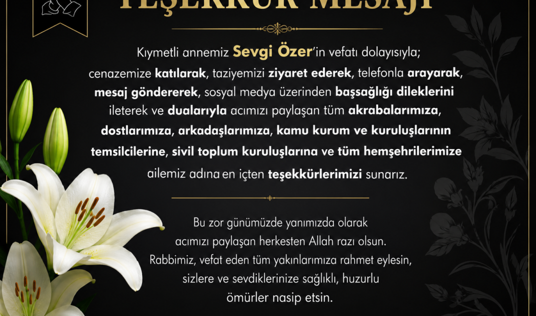 Özer Ailesi, kıymetli anneleri Sevgi Özer'in vefatı dolayısıyla cenaze ve