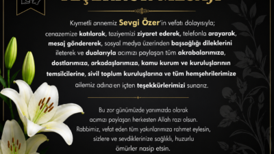 Özer Ailesi, kıymetli anneleri Sevgi Özer'in vefatı dolayısıyla cenaze ve