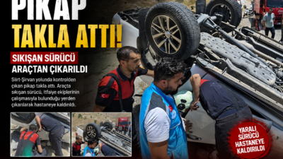Siirt-Şirvan karayolunda meydana gelen trafik kazasında takla atan pikapta sıkışan
