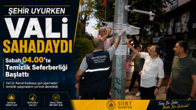 Siirt Belediyesi tarafından kent genelinde yürütülen "Temizlik Seferberliği" çalışmaları, Vali
