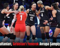 Filenin Sultanları, Sırbistan’ı Yenerek Avrupa Şampiyonu Oldu