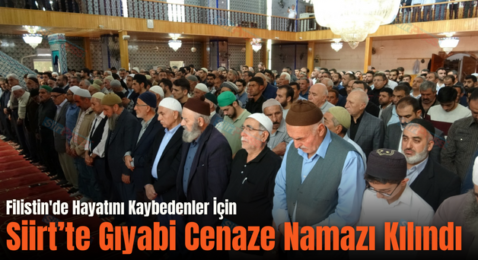 Filistin’de Hayatını Kaybedenler İçin Siirt’te Gıyabi Cenaze Namazı Kılındı