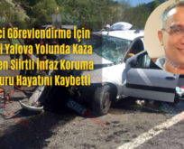 Geçici Görevlendirme İçin Gittiği Yalova Yolunda Kaza Geçiren Siirtli İnfaz Koruma Memuru Hayatını Kaybetti