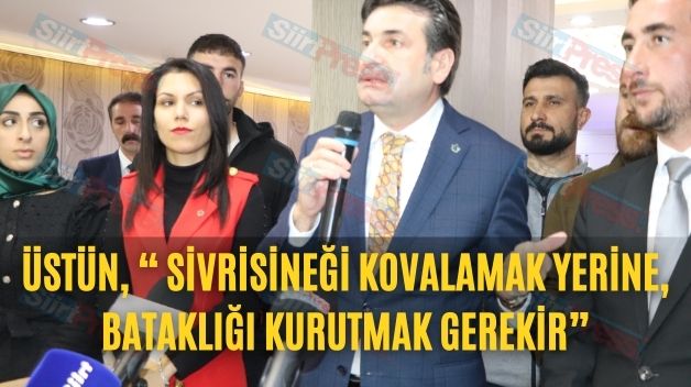 Üstün, “ Sivrisineği Kovalamak Yerine, Bataklığı Kurutmak Gerekir”