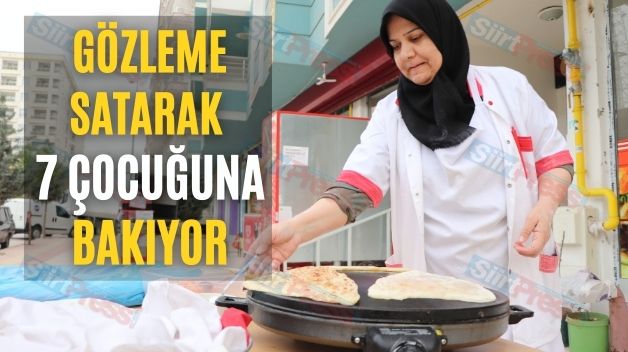 Gözleme Satarak 7 Çocuğuna Bakıyor