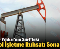 Güney Yıldızı’nın Siirt’teki Petrol İşletme Ruhsatı Sona Erdi