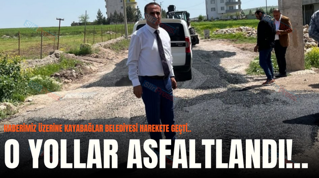 HABERİMİZ ÜZERİNE KAYABAĞLAR BELEDİYESİ HAREKETE GEÇTİ..O YOLLAR ASFALTLANDI!..