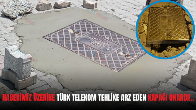 HABERİMİZ ÜZERİNE TÜRK TELEKOM TEHLİKE ARZ EDEN KAPAĞI ONARDI!..