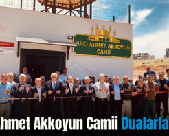 Hacı Ahmet Akkoyun Camii Dualarla Açıldı