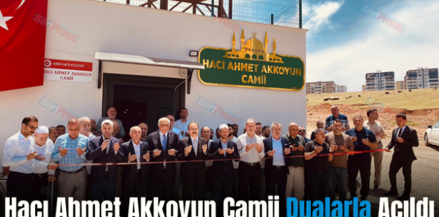 Hacı Ahmet Akkoyun Camii Dualarla Açıldı