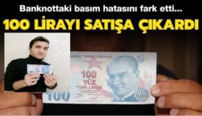 HATALI BASIM 100 LİRAYI SATIŞA ÇIKARILDI!