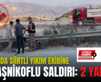 HATAY’DA SİİRTLİ YIKIM EKİBİNE KALAŞNİKOFLU SALDIRI: 2 YARALI