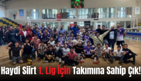 Haydi Siirt 1. Lig İçin Takımına Sahip Çık!