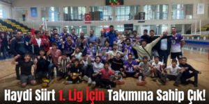 Haydi Siirt 1. Lig İçin Takımına Sahip Çık!