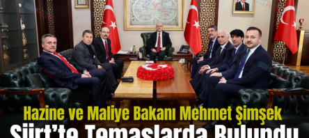 Hazine ve Maliye Bakanı Mehmet Şimşek Siirt’te Temaslarda Bulundu