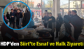 HDP’den Siirt’te Esnaf ve Halk Ziyareti