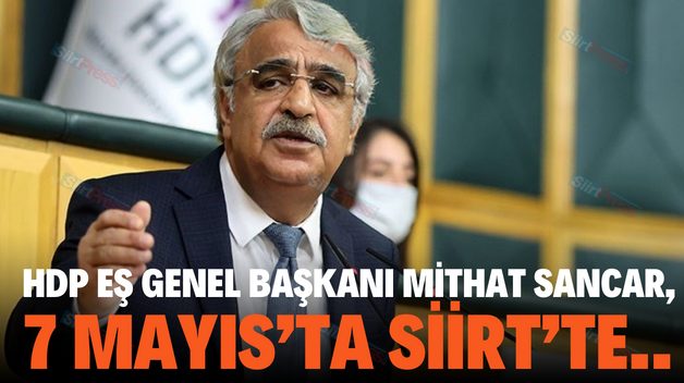 HDP EŞ GENEL BAŞKANI MİTHAT SANCAR, 7 MAYIS’TA SİİRT’TE..